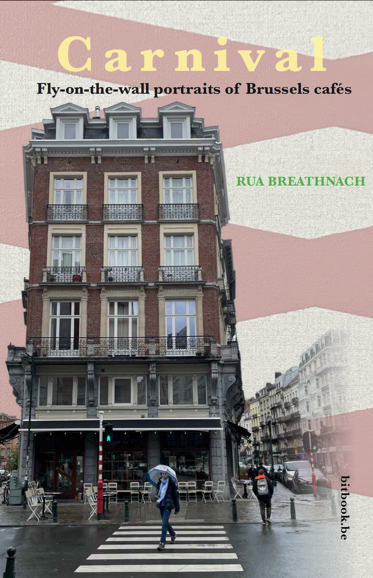 Carnival, Fly-on-the-wall portraits of Brussels cafés [new]