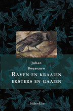 Raven en Kraaien, Eksters en Gaaien [een natuurhistorie]