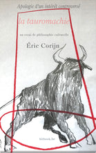 Apologie d'un interêt controversé, la tauromachie