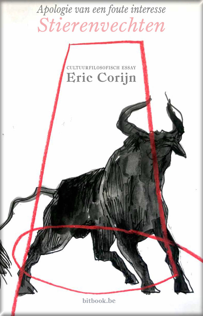 Apologie van een foute interesse, Stierenvechten [cultuurfilosofisch essay]